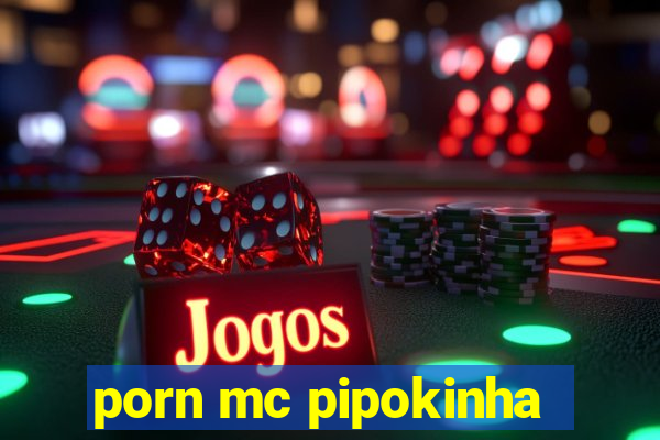 porn mc pipokinha
